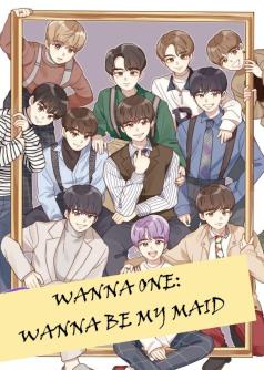 Wanna One: Wanna Be My Maid