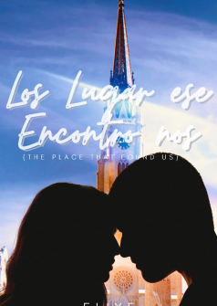 LOS LUGAR ESE ENCONTRÓ NOS (The place that found us)