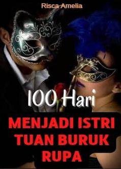 100 Hari Menjadi Istri Tuan Buruk Rupa