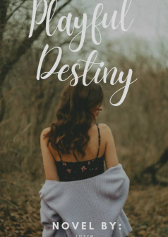 Playful Destiny Series #1