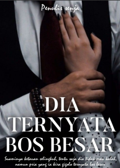 DIA TERNYATA BOS BESAR