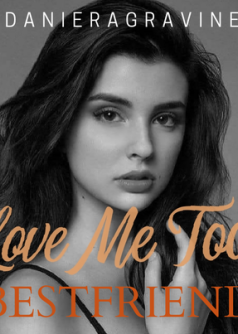 Love Me Too... Bestfriend