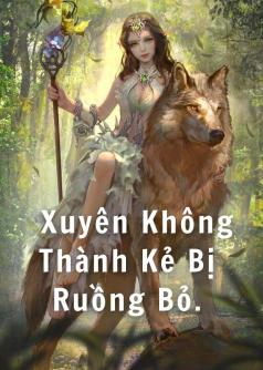 Xuyên không thành kẻ bị ruồng bỏ