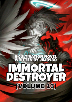 Immortal Destroyer: The Deadly Harvests [Volume 13]
