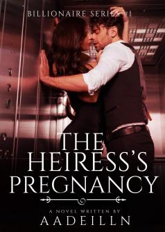 Billionaire Series #1: The Heiress's Pregnancy
