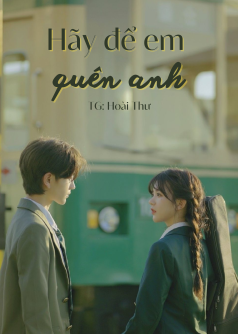 Hãy Để Em Quên Anh