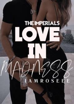 Love In Madness (The Imperials #1)