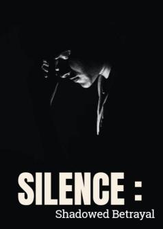 Silence : Shadowed Betrayal