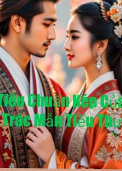 Tiêu Chuẩn Kép Của Trác Mẫn Tiểu Thư