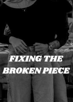Fixing The Broken Piece