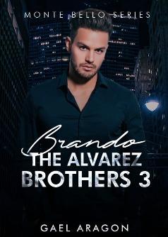 Monte Bello Series : Brando - The Alvarez Brothers 3