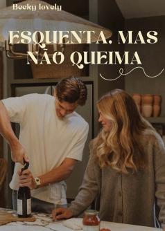 Esquenta, Mas Não Queima