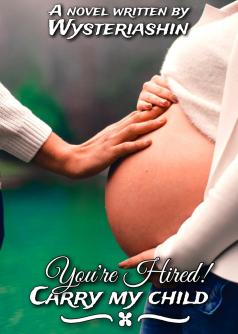 You're Hired! Carry My Child