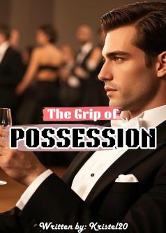 THE GRIP OF POSSESSION