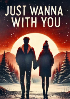 JUST WANNA BE WITH YOU