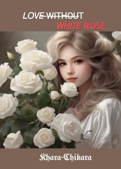 Love Without White Rose