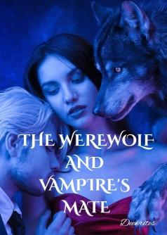 THE WEREWOLF AND VAMPIRE'S MATE