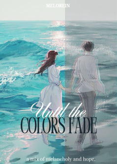 Until the colors fade