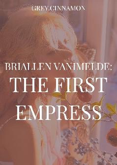 Briallen Vanimelde: The First Empress