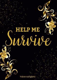 Help Me Survive (English Version)