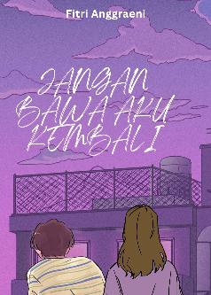 Jangan Bawa Aku Kembali