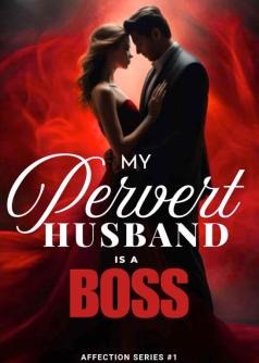 My Pervert husband is a boss