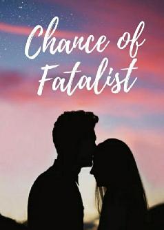 Chances of Fatalist