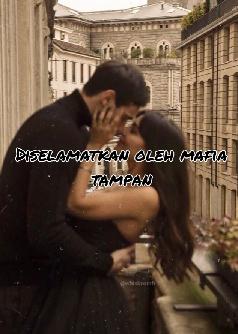 Diselamatkan Oleh Mafia Tampan