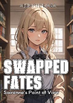 [English] Swapped Fates: Sairenne's Point of View