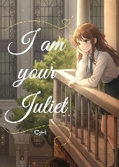 I Am Your Juliet