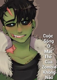 Cuộc Sống Ở Mạt Thế Của Zombie Không Não