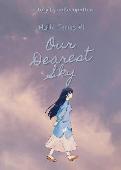 MULTO Series: Our Dearest Sky