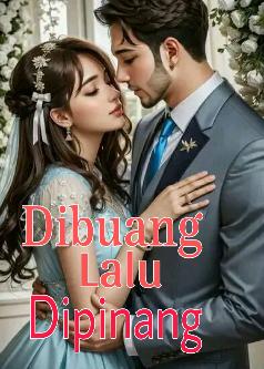 Dibuang Lalu Dipinang
