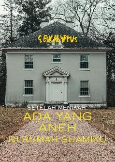 Setelah Menikah, Ada yang Aneh di Rumah Suamiku