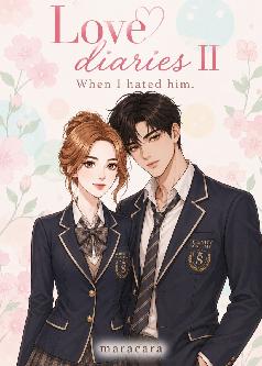 LOVE DIARIES II : WHEN I HATED HIM