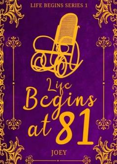 Life Begins At 81