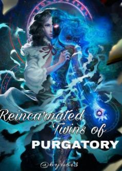 Reincarnated Twins of Purgatory [Reincarnated Book#01]