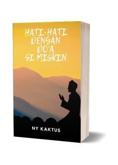 HATI-HATI DENGAN DO'A SI MISKIN