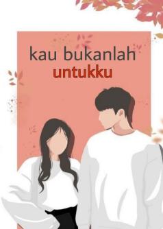 Kau Bukanlah Untukku