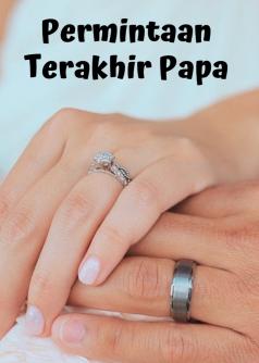 Permintaan Terakhir Papa