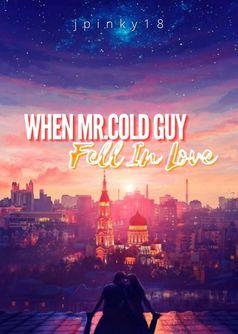 When Mr.Cold Guy Fell In Love