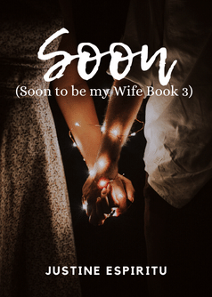 Soon (Soon to be my Wife Book 3)