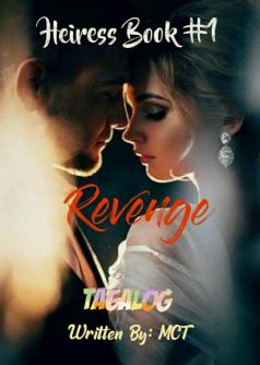 Heiress Book #1  REVENGE   [TAGALOG]