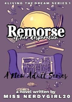 Living the Dream Series 1: Remorse of her Desperation