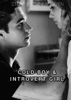 Cold Boy & Introvert Girl