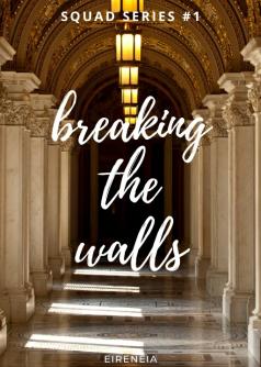 Breaking the Walls