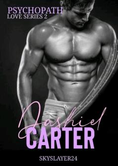 PSYCHOPATH LOVE SERIES #2: DASHIEL DAVIN CARTER.