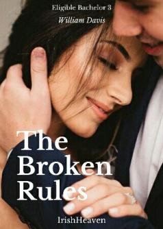 Eligible Bachelor 3: William Davis (The Broken Rules)