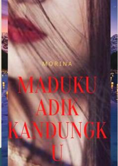 Maduku Adik Kandungku