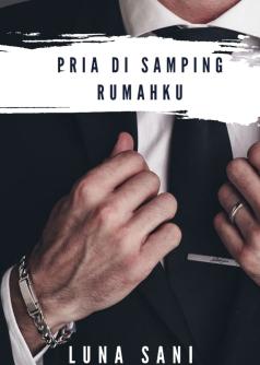 Pria Di Samping Rumahku